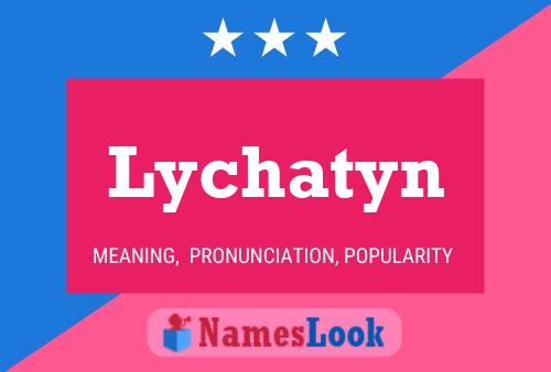 Lychatyn Name Poster