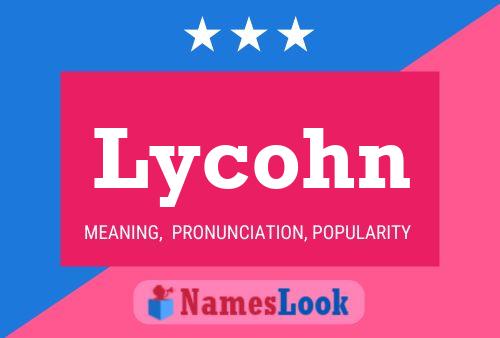 Lycohn Name Poster