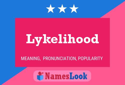 Lykelihood Name Poster