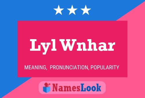 Lyl Wnhar Name Poster