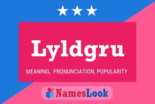 Lyldgru Name Poster