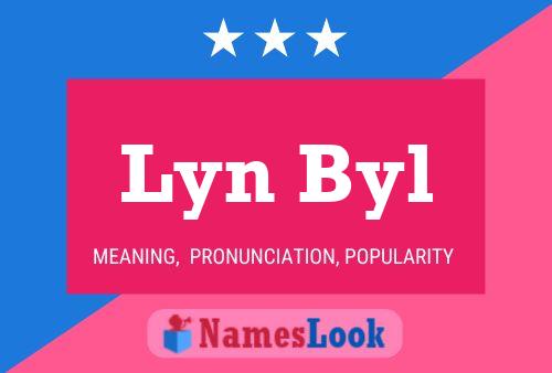 Lyn Byl Name Poster