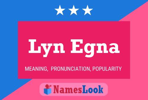 Lyn Egna Name Poster