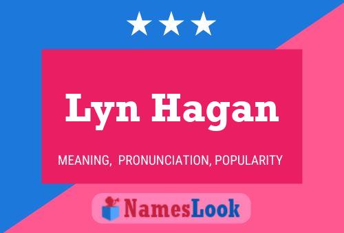 Lyn Hagan Name Poster