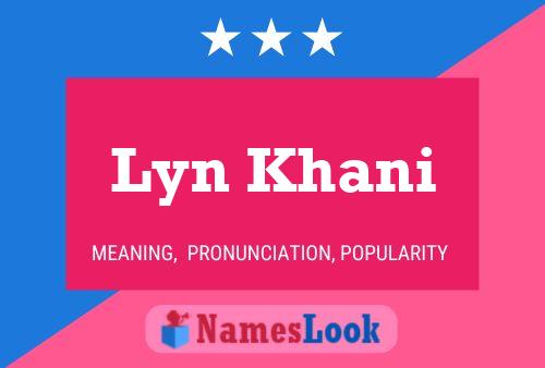 Lyn Khani Name Poster