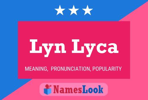 Lyn Lyca Name Poster