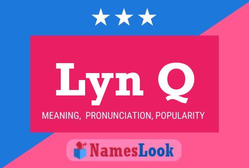 Lyn Q Name Poster