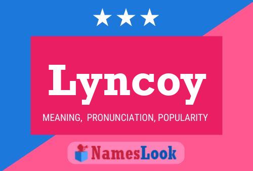 Lyncoy Name Poster