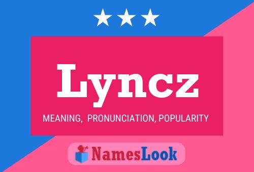 Lyncz Name Poster