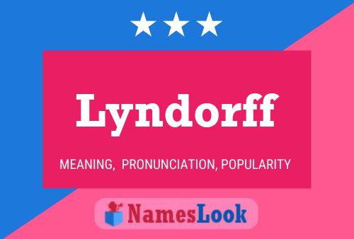 Lyndorff Name Poster