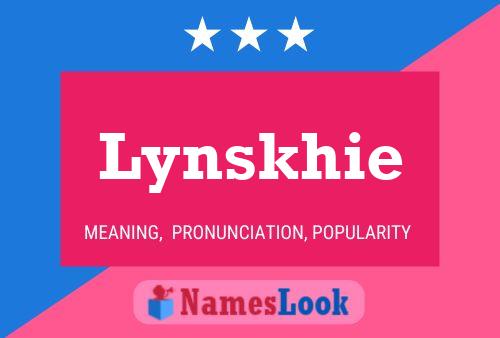 Lynskhie Name Poster