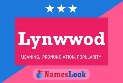 Lynwwod Name Poster