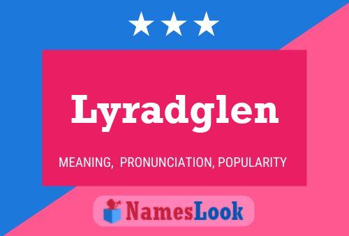 Lyradglen Name Poster