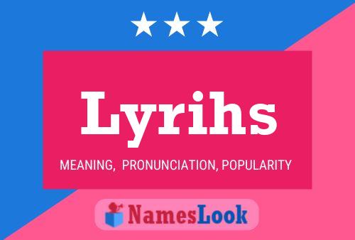 Lyrihs Name Poster