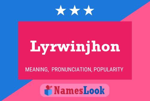 Lyrwinjhon Name Poster