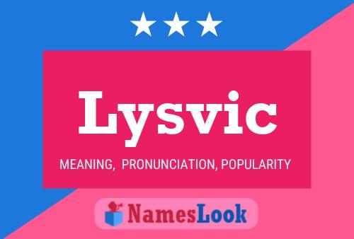 Lysvic Name Poster