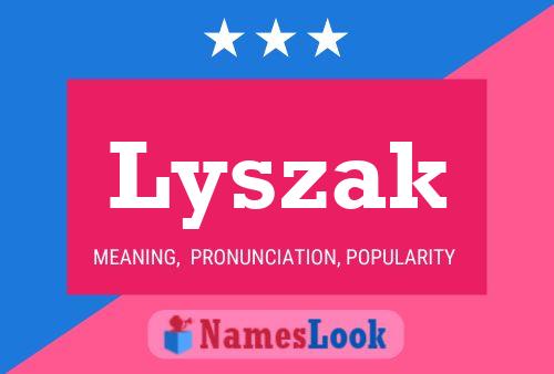 Lyszak Name Poster