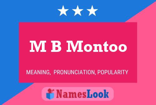 M B Montoo Name Poster