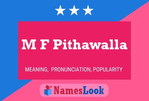 M F Pithawalla Name Poster