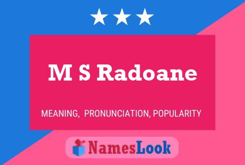 M S Radoane Name Poster