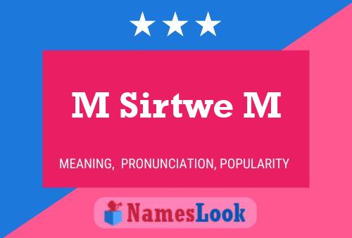 M Sirtwe M Name Poster