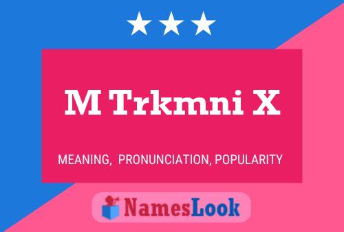 M Trkmni X Name Poster