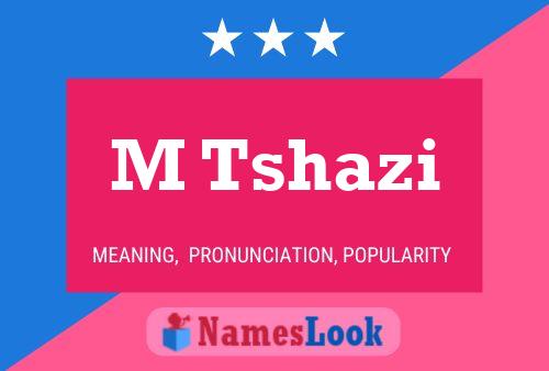 M Tshazi Name Poster