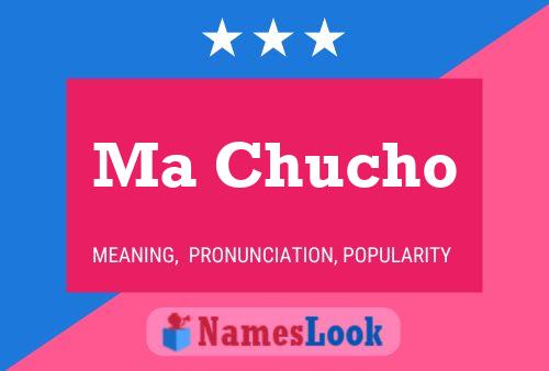 Ma Chucho Name Poster