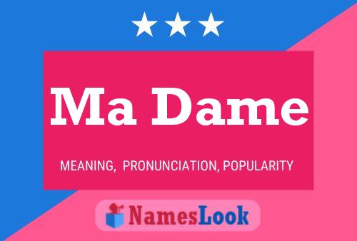 Ma Dame Name Poster