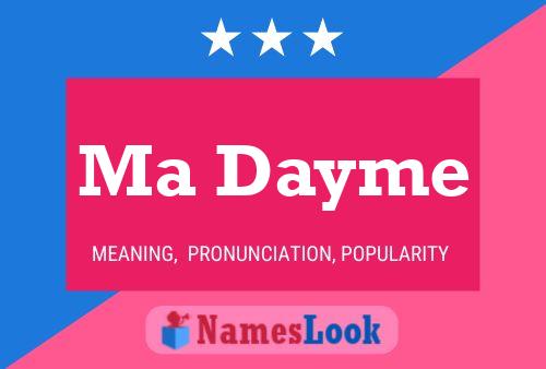 Ma Dayme Name Poster