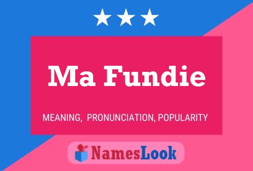 Ma Fundie Name Poster