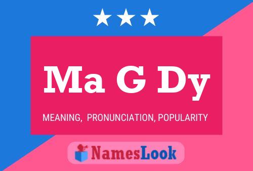 Ma G Dy Name Poster