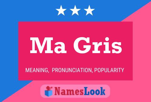 Ma Gris Name Poster