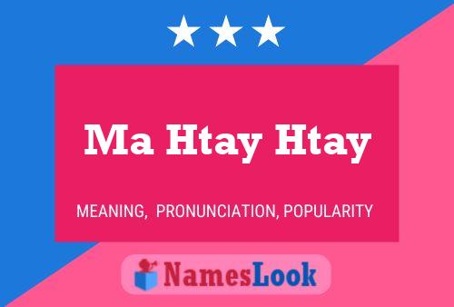 Ma Htay Htay Name Poster