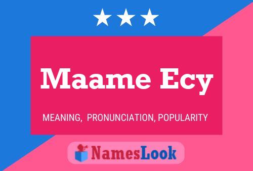 Maame Ecy Name Poster