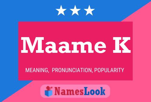 Maame K Name Poster