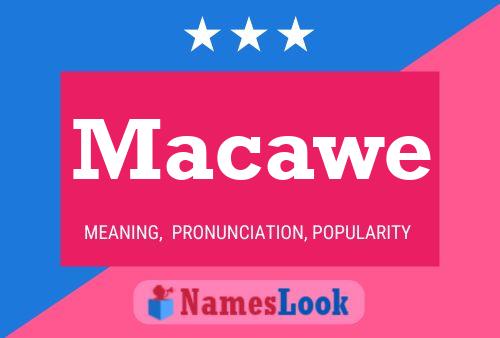 Macawe Name Poster