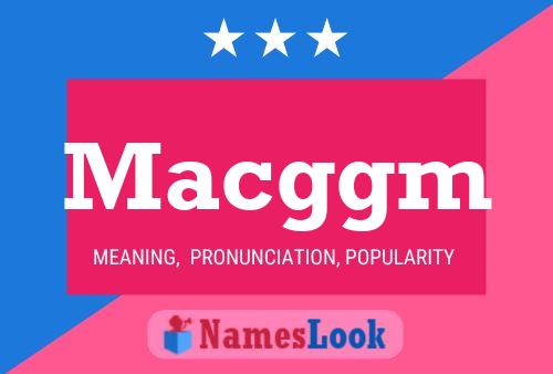 Macggm Name Poster