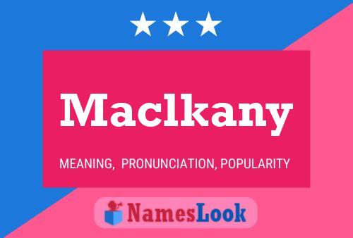 Maclkany Name Poster