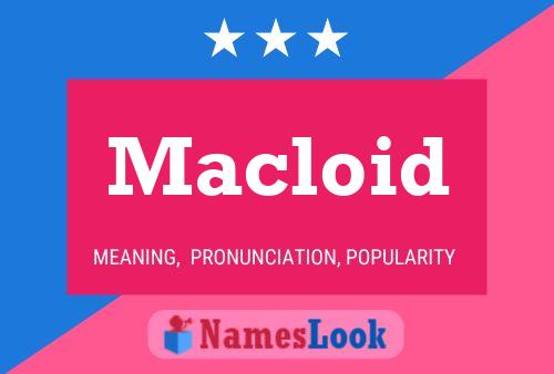 Macloid Name Poster