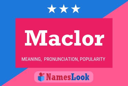 Maclor Name Poster