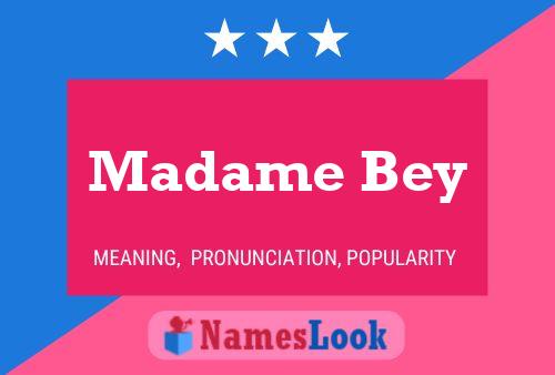 Madame Bey Name Poster