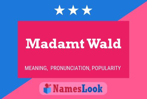 Madamt Wald Name Poster