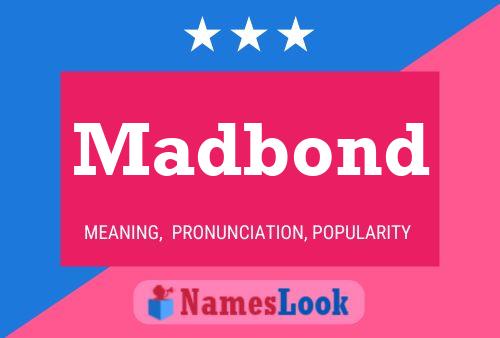 Madbond Name Poster