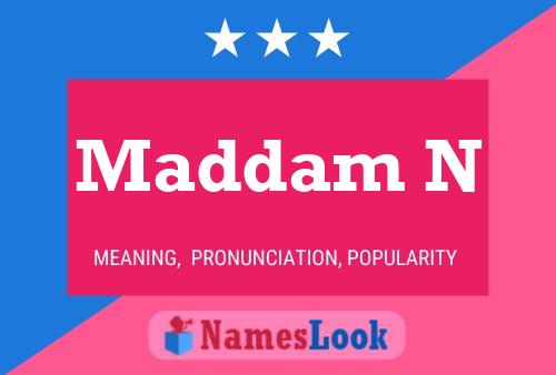 Maddam N Name Poster