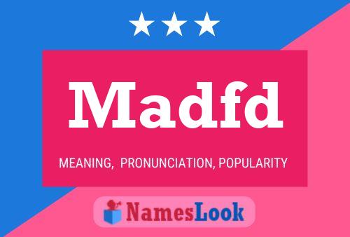 Madfd Name Poster