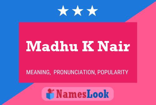 Madhu K Nair Name Poster