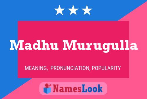 Madhu Murugulla Name Poster