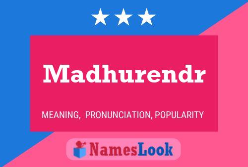 Madhurendr Name Poster