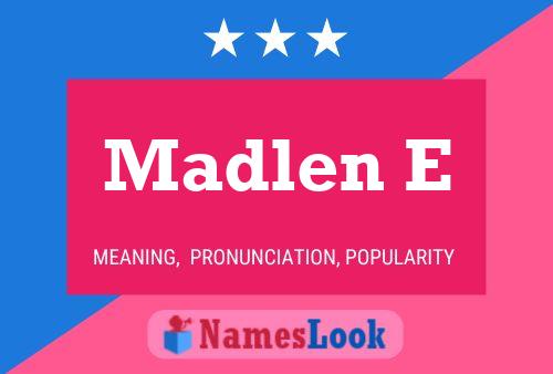 Madlen E Name Poster